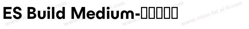 ES Build Medium字体转换